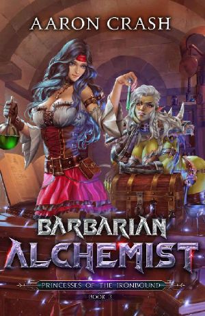 [Princesses of the Ironbound 03] • Barbarian Alchemist (Princesses of the Ironbound Book 3)